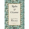 Rodin - Cezanne - Rainer Maria Rilke