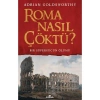 Roma Nasıl Çöktü? - Adrian Goldsworthy