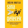 Sana İyi Gelecek - Hülya Mutlu