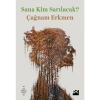 Sana Kim Sarılacak? - Çağnam Erkmen