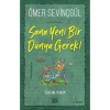 Sana Yeni Bir Dünya Gerek - Ömer Sevinçgül