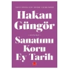 Sanatımı Koru Ey Tarih - Hakan Güngör