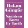 Sanatımı Koru Ey Tarih - Hakan Güngör