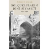 Selçukluların Dinî Siyaseti (1040-1092) - Ahmet Ocak