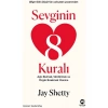 Sevginin 8 Kuralı – Aşkı Bulmak, Sürdürmek ve Özgür Bırakmak Üzerine - Jay Shetty