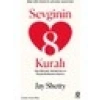 Sevginin 8 Kuralı – Aşkı Bulmak, Sürdürmek ve Özgür Bırakmak Üzerine - Jay Shetty