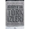 Sibirya’Da Türk İzleri Yenisey Yazıtları - Erhan Aydın
