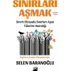Sınırları Aşmak - Selen Baranoğlu