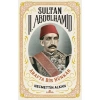 Sultan II. Abdülhamid : Arafta Bir Hünkâr- Necmettin Alkan