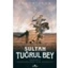 Sultan Tuğrul Bey - Ergin Ayan