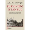 Surviving Istanbul - Struggles, Feasts And Calamities In The Seventeenth And Eighteenh Centuries(Ciltli) - Suraiya Faroqhi