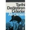 Tarihi Değiştiren Liderler - Ali Çimen