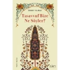Tasavvuf Bize Ne Söyler? - Ömer Yılmaz