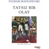 Tatsız Bir Olay - Fyodor Dostoyevski