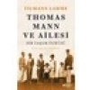 Thomas Mann ve Ailesi - Tilmann Lahme