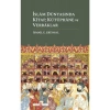 Timaş Tarih Islâm Dünyasında Kitap Kütüphâne ve Verrâklar - İsmail E. Erünsal