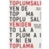 Toplumsalı Yeniden Toplama: Aktör-Ağ Teorisine Bir Giriş - Bruno Latour