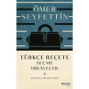 Türkçe Reçete - Ömer Seyfettin