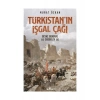 Türkistan’In İşgal Çağı - Murat Özkan