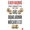 Türkiye Cumhuriyeti’nde 1961-1980 Güç Odaklarının Mücadelesi – İlker Başbuğ