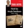 Türk’Ün Ateşle İmtihanı 1921-1922 - Taha Akyol