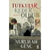 Tutkular Keder Oldu - Nurullah Genç