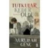 Tutkular Keder Oldu - Nurullah Genç