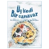 Üç Kedi Bir Canavar (Ciltli) - Sara Şahinkanat