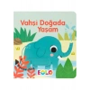 Vahşi Doğada Yaşam (Hareketli Kitap & Kaydır Gör)