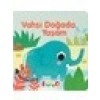 Vahşi Doğada Yaşam (Hareketli Kitap & Kaydır Gör)