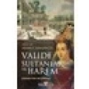 Valide Sultanlar ve Harem - Ahmet Şimşirgil