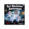 Vera Çocuk İyi Geceler Astronot - Michelle Robinson