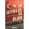 Ya İstiklal Ya Ölüm - Ali Satan