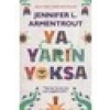 Ya Yarın Yoksa - Jennifer L. Armentrout