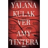 Yalana Kulak Ver - Amy Tıntera