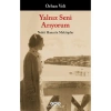 Yalnız Seni Arıyorum: Nahit Hanıma Mektuplar - Orhan Veli Kanık Yapı Kredi Yayınları