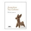 Yapı Kredi Yayınları Anatolian Toy Culture (Ciltli)