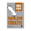 Yaralısın Türkiye - Enver Aysever