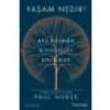 Yaşam Nedir? Beş Adımda Biyolojiyi Anlama - Paul Nurse