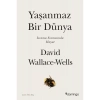 Yaşanmaz Bir Dünya - David Wallace-Wells