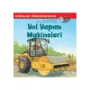 Yol Yapımı Makineleri Dünyayı Öğreniyorum - Monika Wittmann