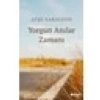 Yorgun Anılar Zamanı - Ayşe Sarısayın