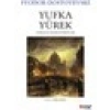 Yufka Yürek - Fyodor Dostoyevski