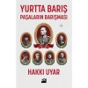 Yurtta Barış - Paşaların Barışması - Hakkı Uyar