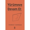 Yürümeye Devam Et: Asla Pes Etme - Ferhat Kardaş