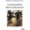 Zamanımızın Bir Kahramanı - Mihail Lermontov