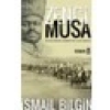 Zenci Musa – Kuşçubaşı Eşref’İn Sağ Kolu - İsmail Bilgin