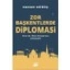 Zor Başkentlerde Diplomasi - Hasan Göğüş