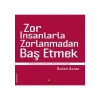 Zor İnsanlarla Zorlanmadan Baş Etmek - Özden Aslan