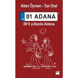01 Adana 80li Yıllarda Adana - Altan Öymen-Tan Oral